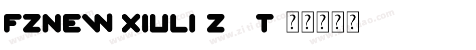 FZNew XiuLi-Z11T字体转换